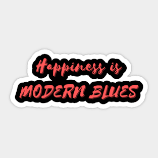 Happiness is Modern Blues Sticker